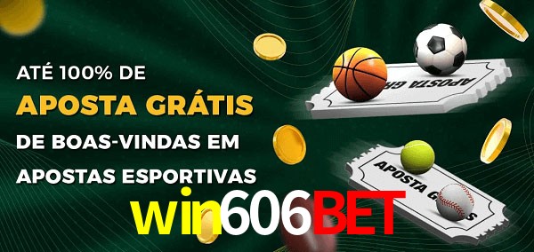 win606bet Ate 100% de Aposta Gratis